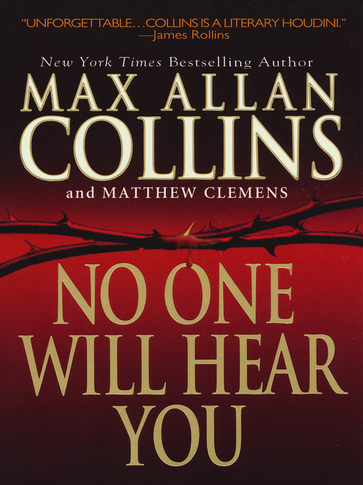 Title details for No One Will Hear You by Max Allan Collins - Available